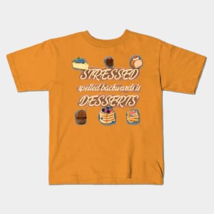 Stressed spelled backwards is desserts Kids T-Shirt